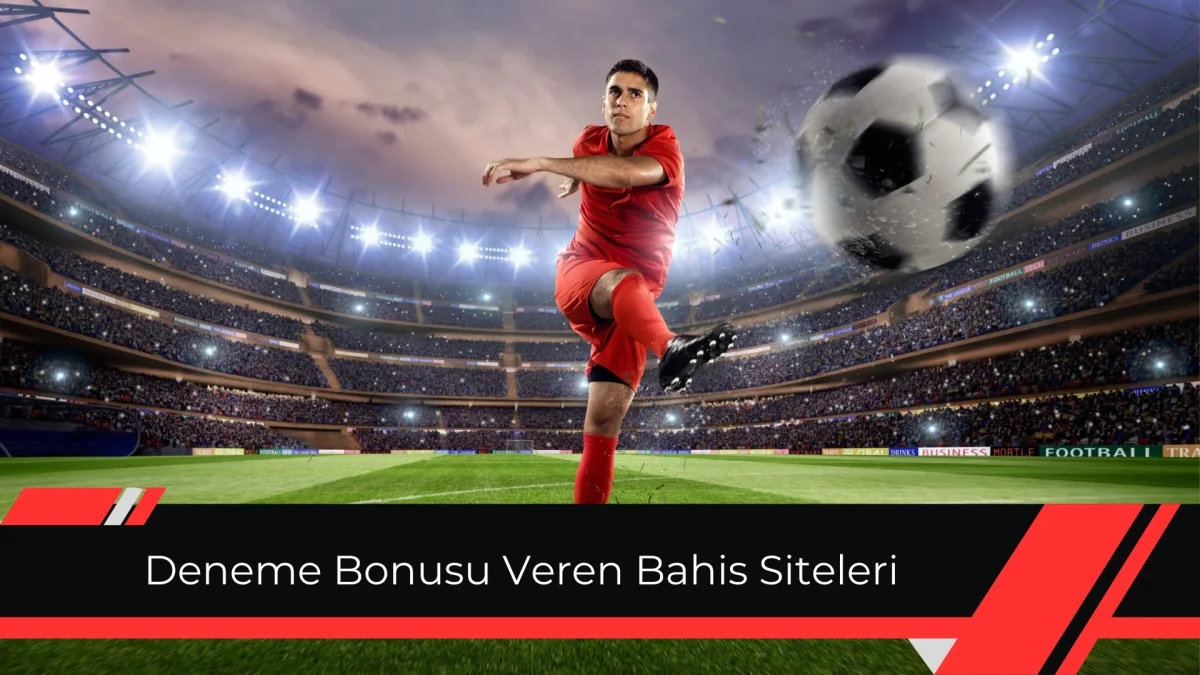 Deneme Bonusu Veren Bahis Siteleri